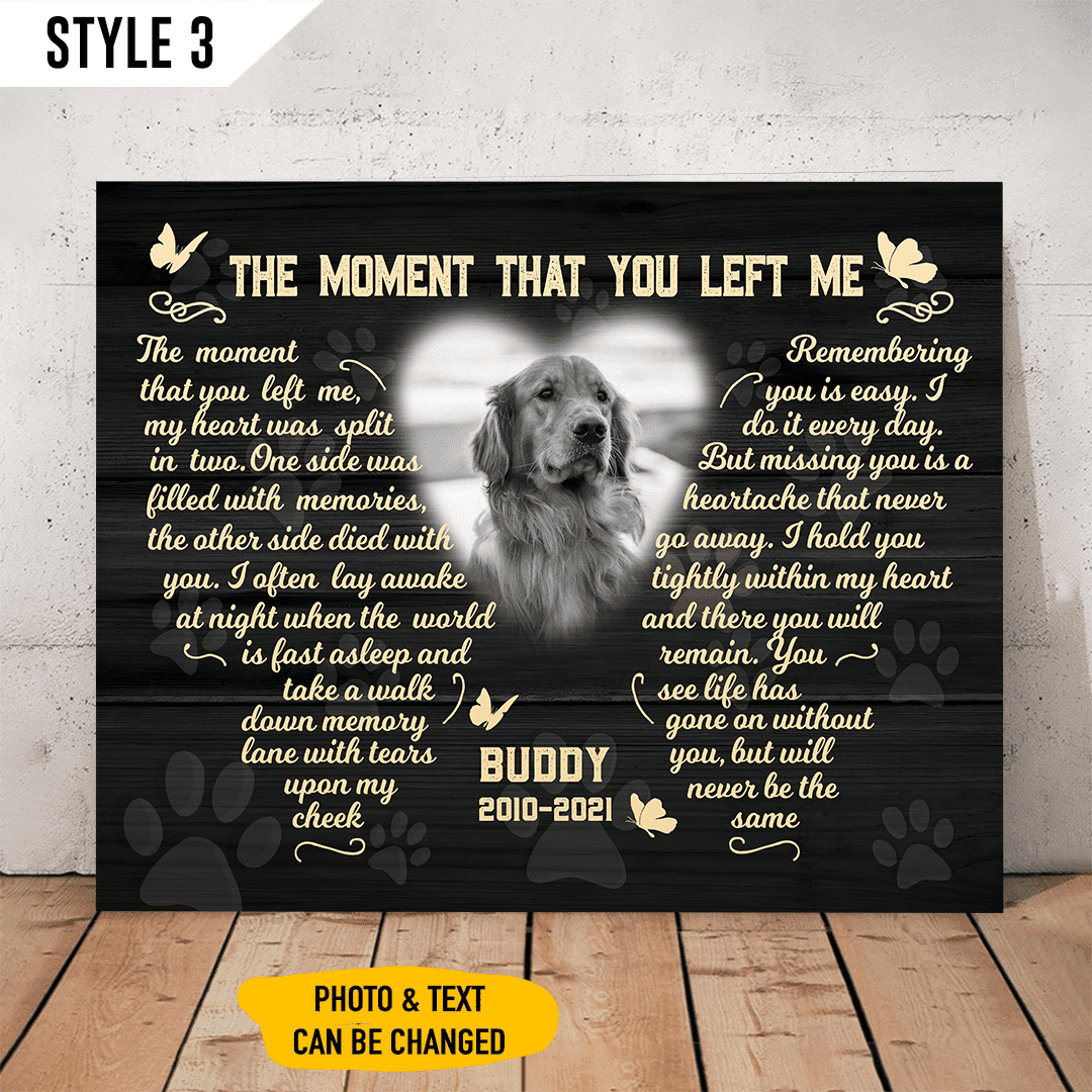 Custom Canvas Print | The Moment That You Left Me Dog Poem | Personalized Dog Memorial Gift With Dog Picture